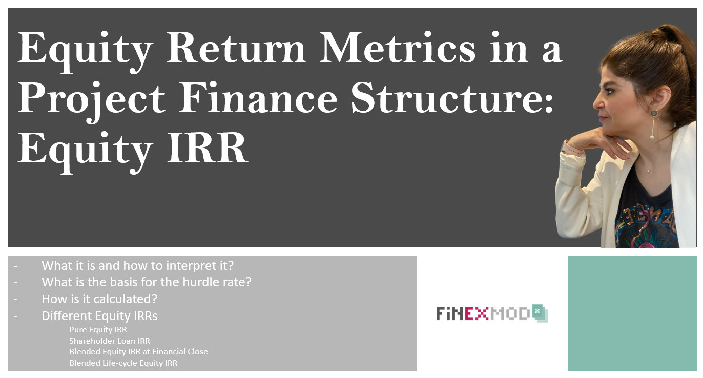 Equity IRR in a Project Finance Transaction and Project Finance Model