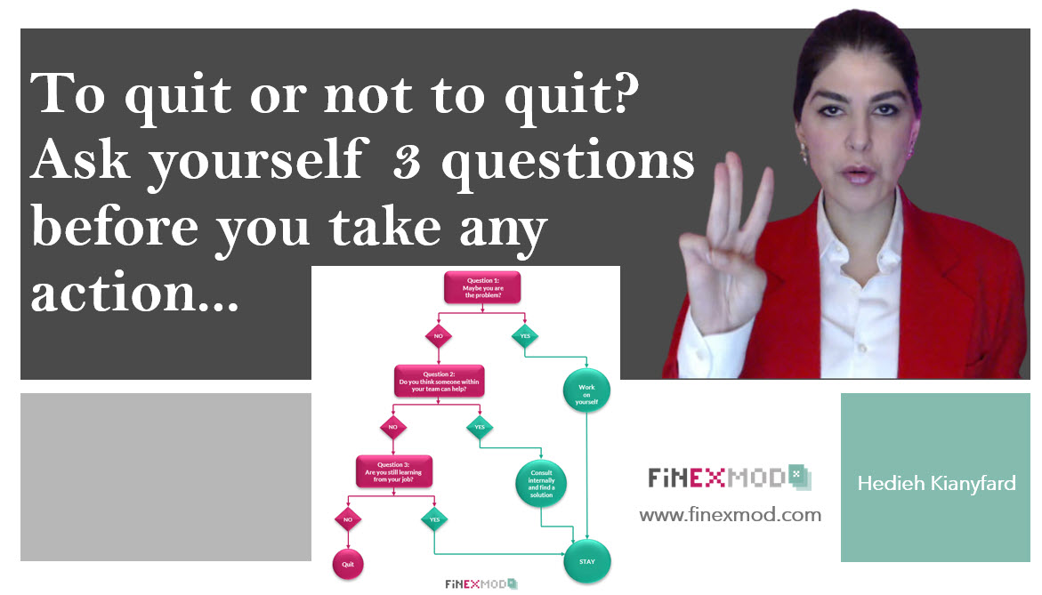 To quit or not to quit? Ask yourself 3 question before you take any action...