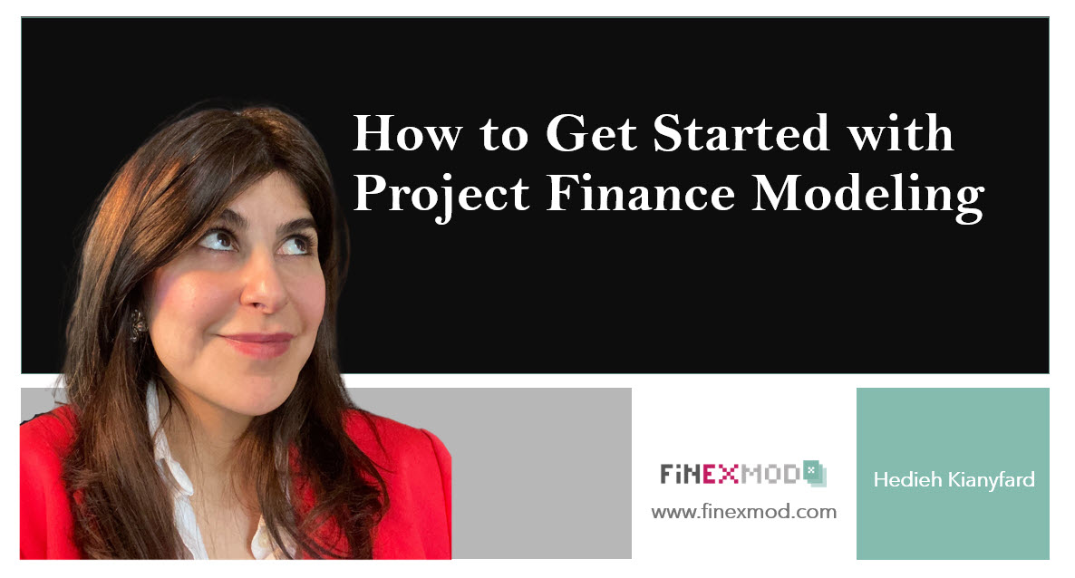 How to get started with project Finance Modeling